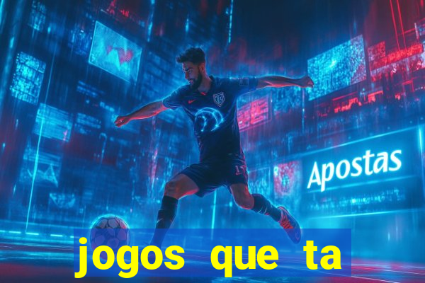 jogos que ta pagando agora